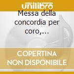Messa della concordia per coro, assemblea e orchestra. CD. CD Audio cd musicale di Gen Verde (cur.)