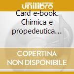 Card e-book. Chimica e propedeutica biochimica
