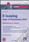 Il leasing dopo la finanziaria 2007. CD-ROM cd