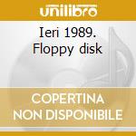 Ieri 1989. Floppy disk cd
