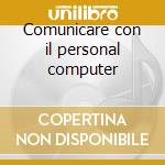 Comunicare con il personal computer cd