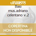 Basi mus.adriano celentano v.2 cd