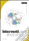 Interventi locali. Software professionale. CD-ROM. Con libro cd musicale di Ardolino Antonio