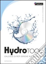 Hydrotool. Calcolo di reti idriche in pressione. CD-ROM. Con libro