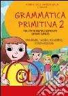 Monica Colli / Grazia Mauri / Saviem - Grammatica Primitiva. Per Nativi Digitali Aspiranti Sapiens Sapiens. CD-ROM cd
