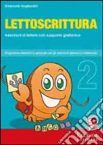 Lettoscrittura. Programma intensivo e graduale per gli interventi riabilitativi. CD-ROM. Vol. 2: Inserzioni di lettere con supporto grafemico cd