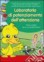 Laboratorio di potenziamento dell'attenzione. Giochi e attività per la scuola dell'infanzia. CD-ROM cd