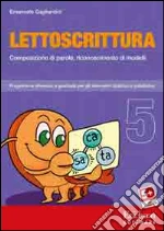 Emanuele Gagliardini - Lettoscrittura. Programma Intensivo E Graduale Per Gli Interventi Riabilitativi. CD-ROM #05 cd