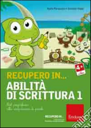 Ilaria Fortunato / Cristino Volpe - Recupero In... Abilita Di Scrittura. CD-ROM #01 cd musicale di Fortunato Ilaria; Volpe Cristino