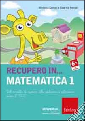 Beatrice Pontalti / Nicoletta Santoni - Recupero In... Matematica. CD-ROM cd musicale di Pontalti Beatrice; Santoni Nicoletta