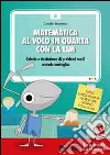 Camillo Bortolato - Matematica Al Volo In Quarta Con La LIM. Calcolo E Risoluzione Di Problemi Con Il Metodo Analogico. CD-ROM cd