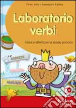 Laboratorio verbi. Fiabe e attività per la scuola primaria. CD-ROM cd