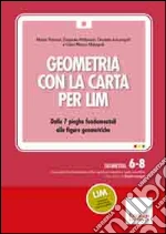 Geometria con la carta per LIM. Dalle 7 pieghe fondamentali alle figure geometriche. CD-ROM cd