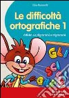 Elisa Quintarelli - Le Difficolta Ortografiche. Attivita Su Digrammi E Trigrammi. CD-ROM #01 cd
