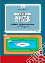 Roberto Morgese - Grammatica Valenziale Con La Lim. Attivita Per La Scuola Primaria. CD-ROM cd