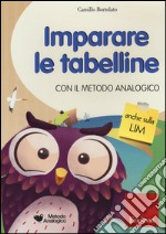 Camillo Bortolato - Imparare Le Tabelline Con Il Metodo Analogico. CD-ROM