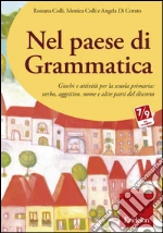 Nel paese di Grammatica. Giochi e attività per la scuola primaria: verbo, aggettivo, nome e altre parti del discorso. CD-ROM cd