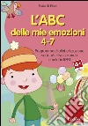 Di Pietro Mario - L' ABC Delle Mie Emozioni. 4-7 Anni. Programma Di Alfabetizzazione Socio-Affettiva Secondo Il Metodo REBT. CD-ROM cd