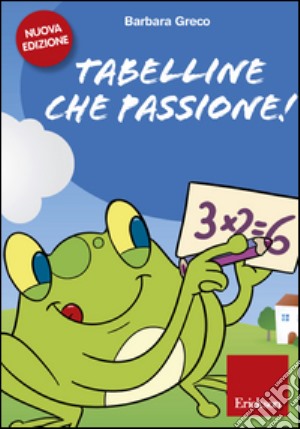 Barbara Greco - Tabelline Che Passione! CD-ROM cd musicale di Greco Barbara