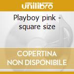 Playboy pink - square size cd