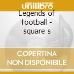 Legends of football - square s cd musicale di Calendario 2009