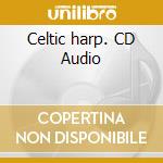 Celtic harp. CD Audio cd musicale