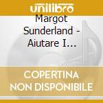 Margot Sunderland - Aiutare I Bambini... A Esprimere Le Emozioni. Attivita Psicoeducative Con Il Supporto Di Una Favola. CD-ROM cd