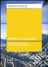 Diario di un amore. Audiolibro. CD Audio cd