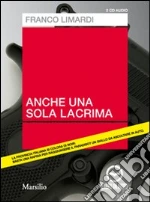 Anche una sola lacrima. Audiolibro. 2 CD Audio