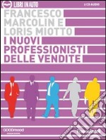 I nuovi professionisti delle vendite. Audiolibro. 2 CD Audio