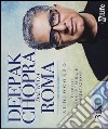 Deepak Chopra dal vivo a Roma. Audiolibro. 3 CD Audio cd