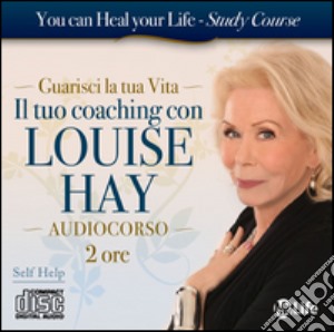 Il tuo coaching con Louise Hay. Audiolibro. 2 CD Audio cd musicale di Hay Louise L.