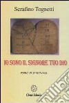Serafino Tognetti - Io Sono Il Signore Tuo Dio: Esercizi Spirituali. Audiolibro. 5 CD Audio cd
