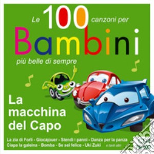 La macchina del capo. Le 100 canzoni per bambini più belle di sempre. CD Audio. Vol. 4: 76-100 cd musicale
