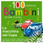 La macchina del capo. Le 100 canzoni per bambini più belle di sempre. CD Audio. Vol. 4: 76-100 cd