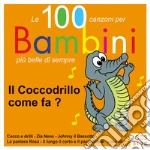 Il coccodrillo come fa? Le 100 canzoni per bambini più belle di sempre. CD Audio. Vol. 3: 51-75 cd