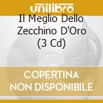 Il Meglio Dello Zecchino D'Oro (3 Cd) cd