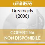 Dreamgirls (2006) cd musicale di O.S.T.