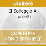 Il Solfeggio A Fumetti cd