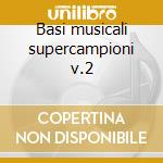 Basi musicali supercampioni v.2 cd