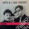 Latte E I Suoi Derivati - Latte E I Suoi Derivati cd musicale di LATTE & I SUOI DERIV
