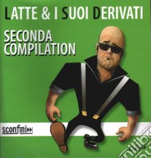 Latte E I Suoi Derivati - Seconda Compilation cd musicale di LATTE & I SUOI DERIV
