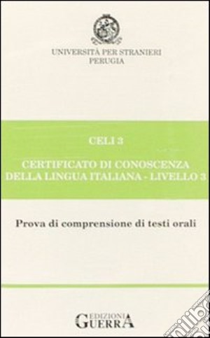Celi 3. Certificato di conoscenza della lingua italiana. Livello 3. Audiocassetta cd musicale