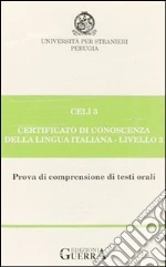 Celi 3. Certificato di conoscenza della lingua italiana. Livello 3. Audiocassetta cd