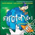 Girotondo. L'italiano nel mondo. CD Audio. Vol. 1