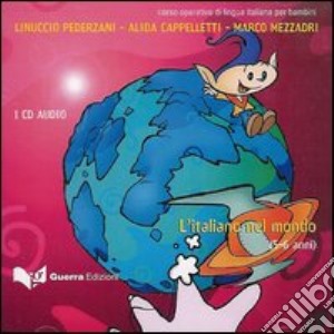 Girotondo. L'italiano nel mondo. 5-6 anni. CD Audio cd musicale di Pederzani Linuccio; Cappelletti Alida; Mezzadri Marco