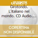 Girotondo. L'italiano nel mondo. CD Audio. Vol. 2