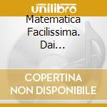 Matematica Facilissima. Dai Prerequisiti Alle Prime Sottrazioni. CD-ROM cd musicale di Nightingale Software (cur.)