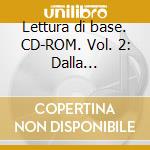 Lettura di base. CD-ROM. Vol. 2: Dalla discriminazione visiva al riconoscimento di lettere e parole cd