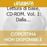 Lettura di base. CD-ROM. Vol. 1: Dalla discriminazione di suoni e ritmi alle abilità metafonologiche cd